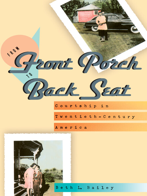 Title details for From Front Porch to Back Seat by Beth L. Bailey - Available